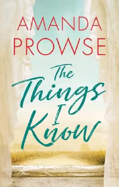 The Things I Know by Amanda Prowse