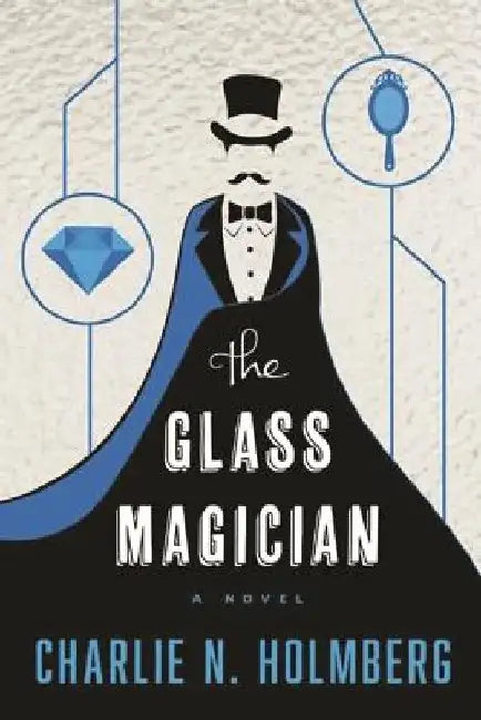 The Glass Magician by Charlie N. Holmberg