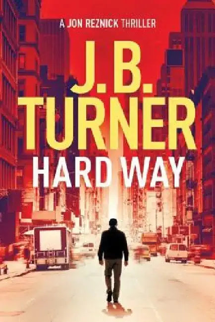 Hard Way by J. B. Turner