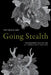 Going Stealth: Transgender Politics and U.S. Surveillance Practices by Toby Beauchamp