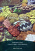 Coral Empire: Underwater Oceans, Colonial Tropics, Visual Modernity by Ann Elias