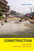 Under Construction: Technologies of Development in Urban Ethiopia by Daniel Mains