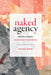 Naked Agency: Genital Cursing and Biopolitics in Africa by Naminata Diabate