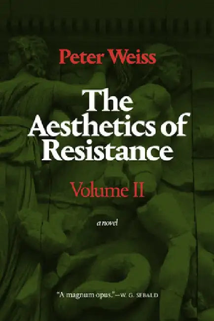 The Aesthetics of Resistance, Volume II by Peter Weiss