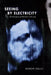 Seeing by Electricity: The Emergence of Television, 1878-1939 by Doron Galili