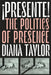 ¡presente!: The Politics of Presence by Diana Taylor