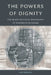 The Powers of Dignity: The Black Political Philosophy of Frederick Douglass by Nick Bromell