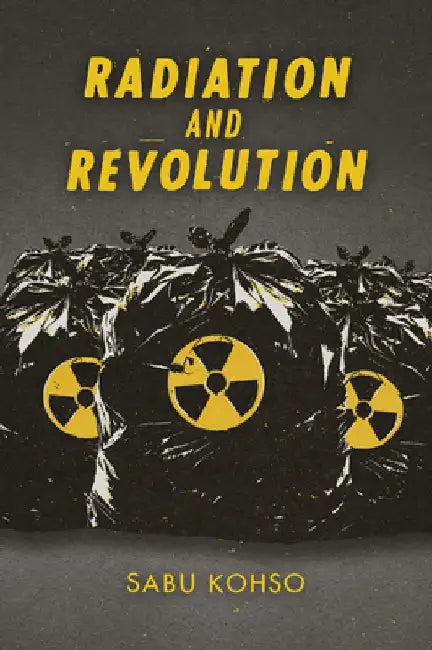 Radiation and Revolution by Sabu Kohso