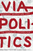 Viapolitics: Borders, Migration, and the Power of Locomotion by William Walters