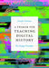 A Primer for Teaching Digital History: Ten Design Principles by Jennifer Guiliano
