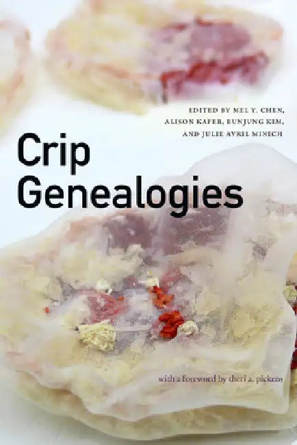 Crip Genealogies by Mel Y. Chen