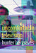 Uncomfortable Television by Hunter Hargraves