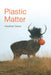 Plastic Matter by Heather Davis