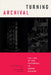 Turning Archival: The Life of the Historical in Queer Studies by Daniel Marshall