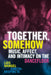 Together, Somehow: Music, Affect, and Intimacy on the Dancefloor by Luis Manuel Garcia-Mispireta