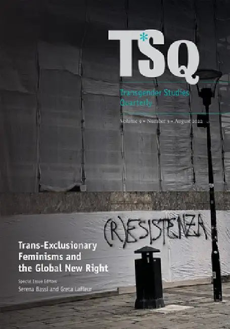 Trans-Exclusionary Feminisms and the Global New Right by Serena Bassi