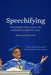 Speechifying: The Words and Legacy of Johnnetta Betsch Cole by Johnnetta Betsch Cole