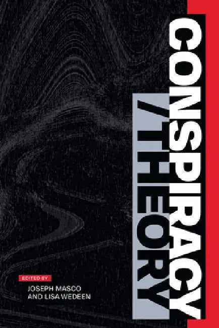 Conspiracy/Theory by Joseph Masco