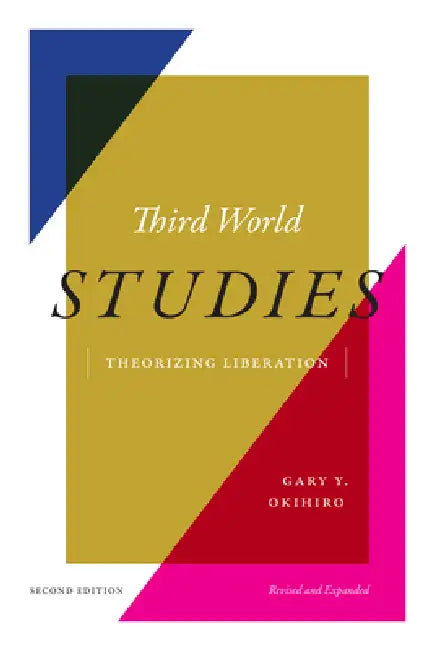 Third World Studies: Theorizing Liberation by Gary Y. Okihiro