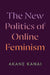 The New Politics of Online Feminism by Akane Kanai