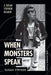 When Monsters Speak: A Susan Stryker Reader by Susan Stryker