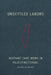 Unsettled Labors: Migrant Care Work in Palestine/Israel by Rachel H. Brown