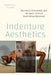 Indenture Aesthetics: Afro-Indian Femininities and the Queer Limits of South African Blackness by Jordache A. Ellapen