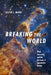 Breaking the World: Black Insecurity and the Horizons of Speculative Fiction by Justin L. Mann