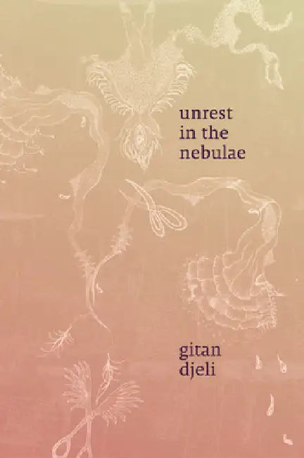 Unrest in the Nebulae by Gitan Djeli