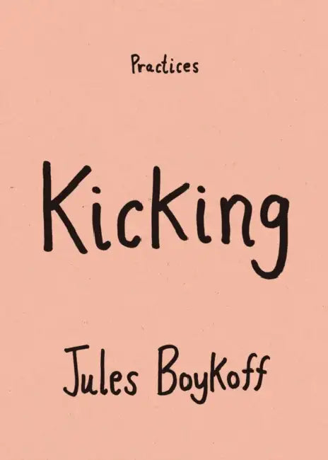 Kicking by Jules Boykoff