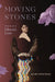 Moving Stones: About the Art of Edmonia Lewis by Jennifer DeVere Brody