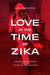 Love in the Time of Zika: Environmental Crisis and the Future of Reproduction by Paige Marie Patchin