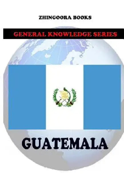 Guatemala by Zhingoora Books