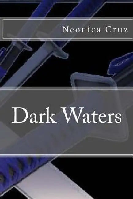 Darkwaters by Neonica Cruz