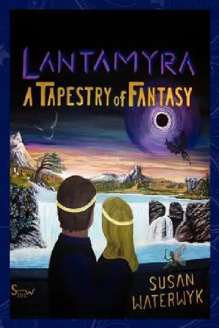 Lantamyra: A Tapestry of Fantasy by Susan Waterwyk