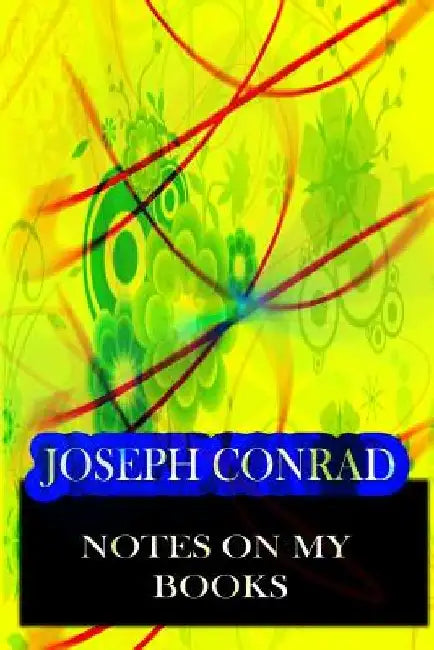 Notes On My Books by Joseph Conrad