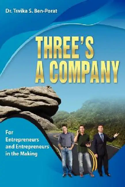 Three's a company: For Entrepreneurs and Entrepreneurs In the Making by David C. Bedding