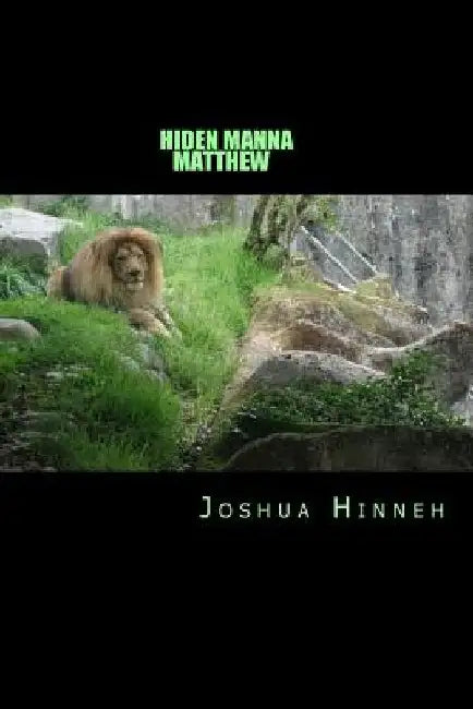 Hidden Manna: Matthew by Joshua Hinneh