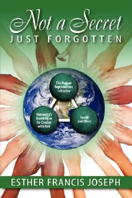 Not A Secret Just Forgotten by Esther Francis Joseph