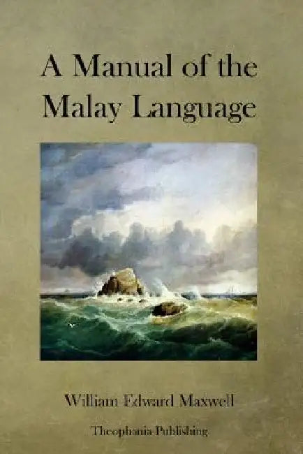 A Manual of the Malay Language by William Edward Maxwell