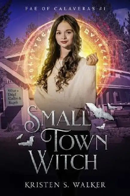 Small Town Witch by Kristen S. Walker