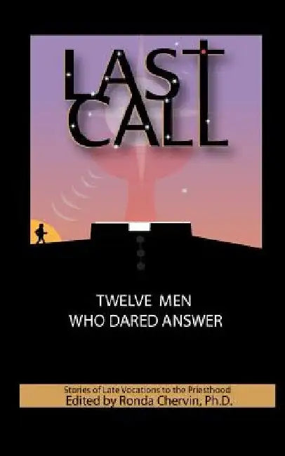 LAST CALL Twelve Men Who Dared Answer by Ronda Chervin Ph. D.