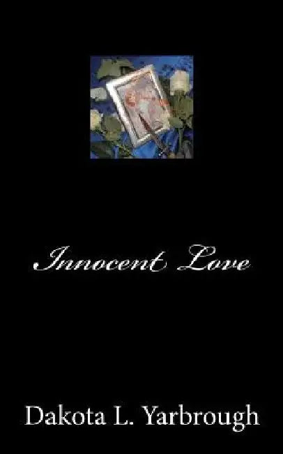 Innocent Love by Dakota L. Yarbrough