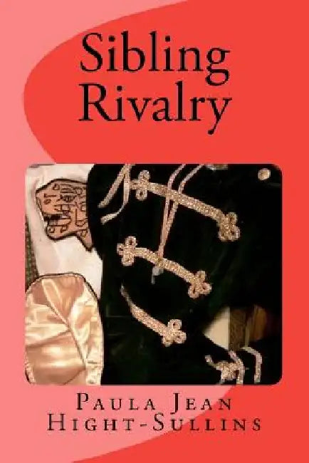 Sibling Rivalry by Paula Jean Hight-Sullins