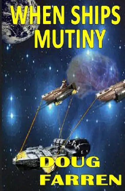 When Ships Mutiny by Doug Farren