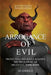 The Arrogance of Evil: Boycott Greed / Boycott Corruption on Wall Street. God's Wisdom vs. Human Evil Wisdom: Protecting Yourself Against the by Di Angelo