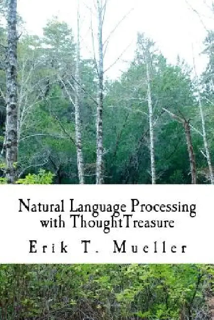 Natural Language Processing with ThoughtTreasure by Erik T. Mueller