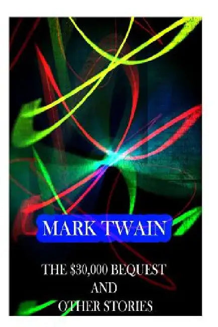 The $30,000 Bequest And Other Stories by Mark Twain