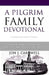 A Pilgrim Family Devotional: English Standard Version by Jon J. Cardwell