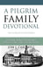A Pilgrim Family Devotional: New American Standard Bible by Jon J. Cardwell